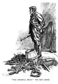 "You infernal spies!" the man cried.